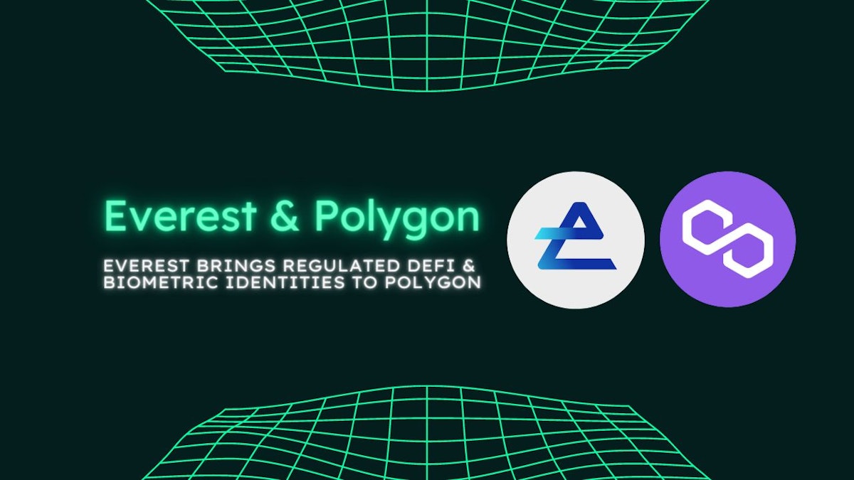 featured image - Everest Brings Regulated DeFi & Biometric Identities to Polygon