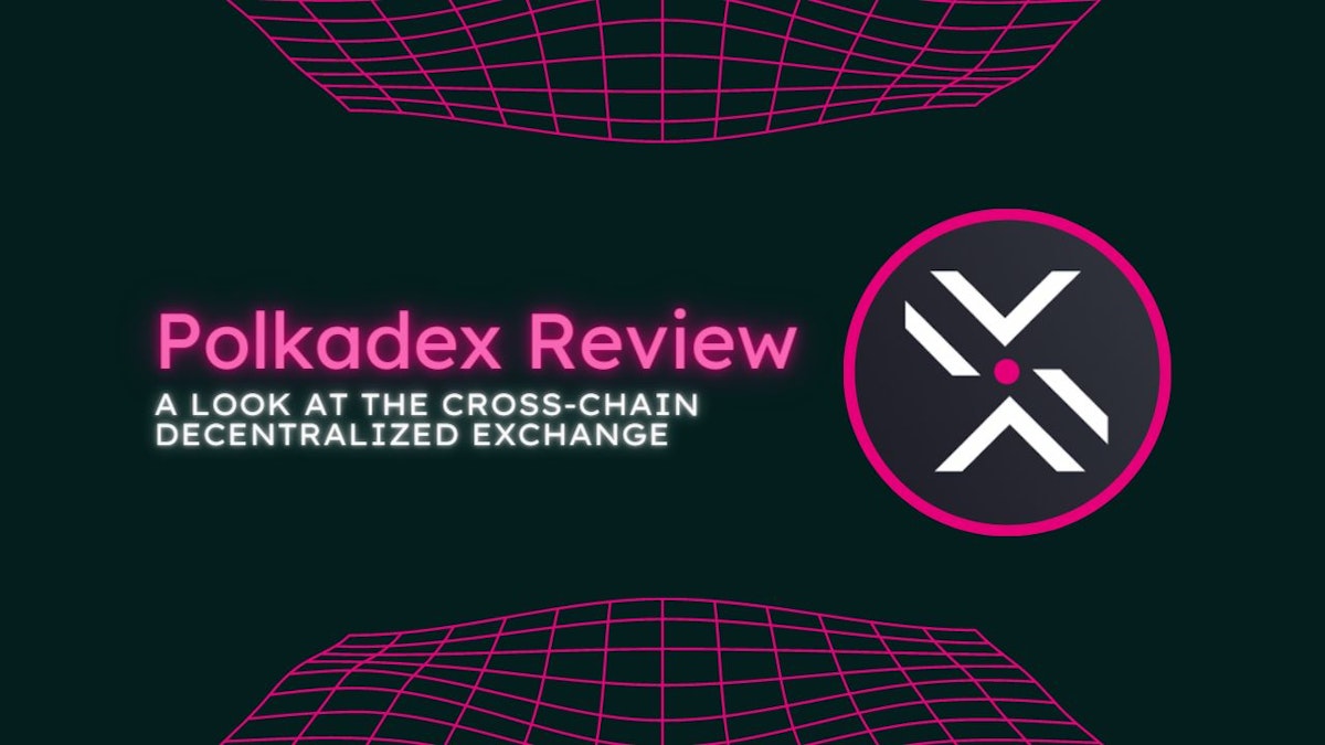 featured image - Polkadex Review: The Polkadot Based Decentralized Exchange