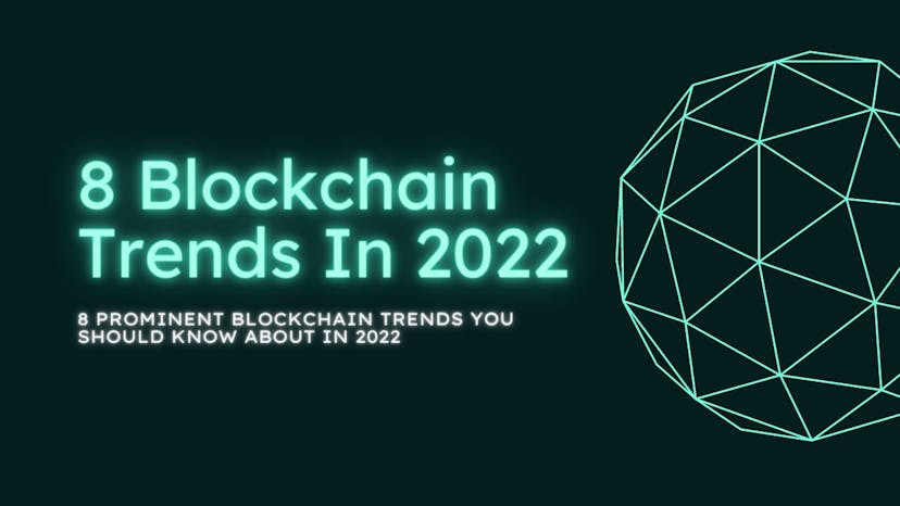 /8-prominent-blockchain-trends-you-should-know-about-in-2022 feature image