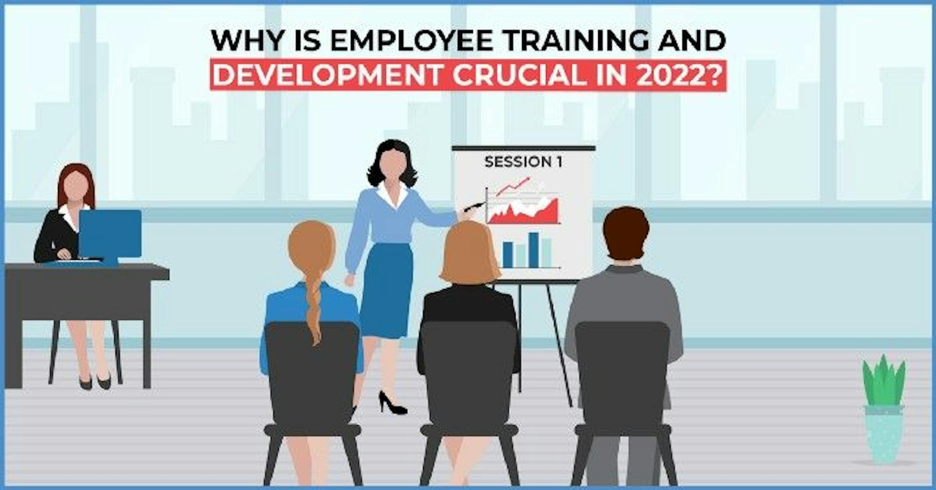 featured image - Why is Employee Training and Development Crucial in 2022? 
