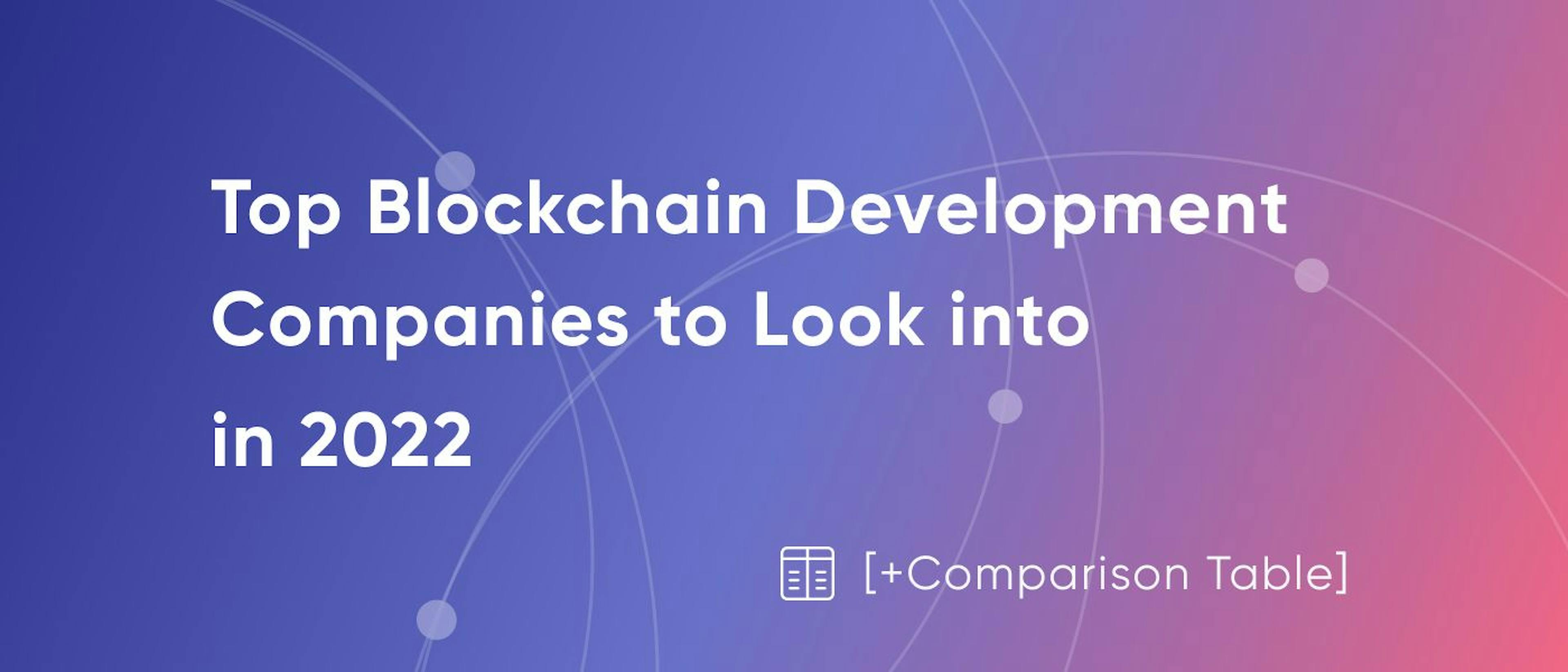 featured image - Top Blockchain Development Companies to Look into in 2023