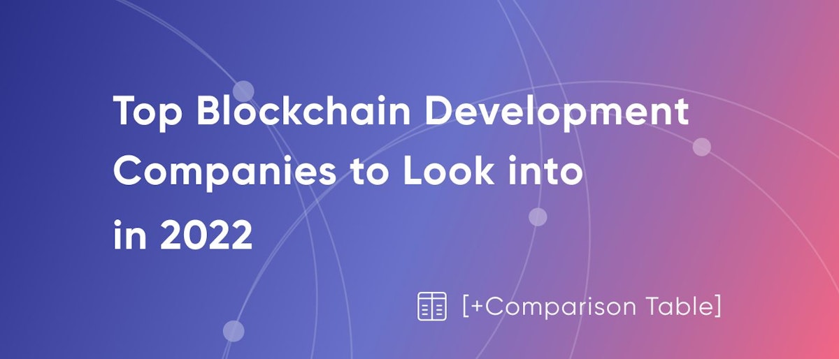 featured image - Top Blockchain Development Companies to Look into in 2023