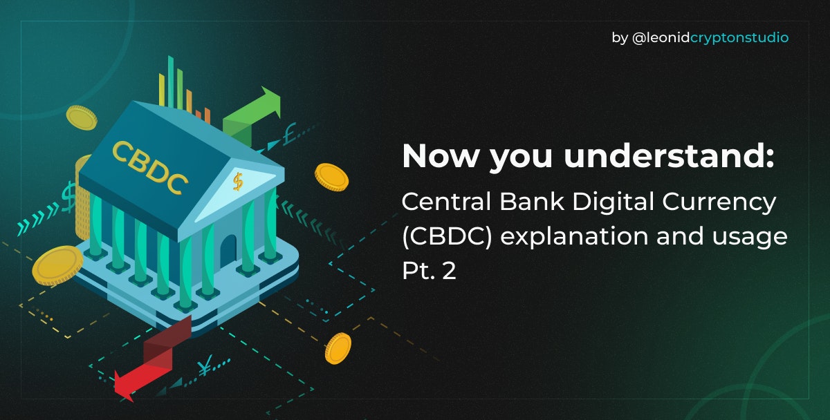 featured image - Now You Understand: Central Bank Digital Currency (CBDC)—Explanation and Usage, Part 2
