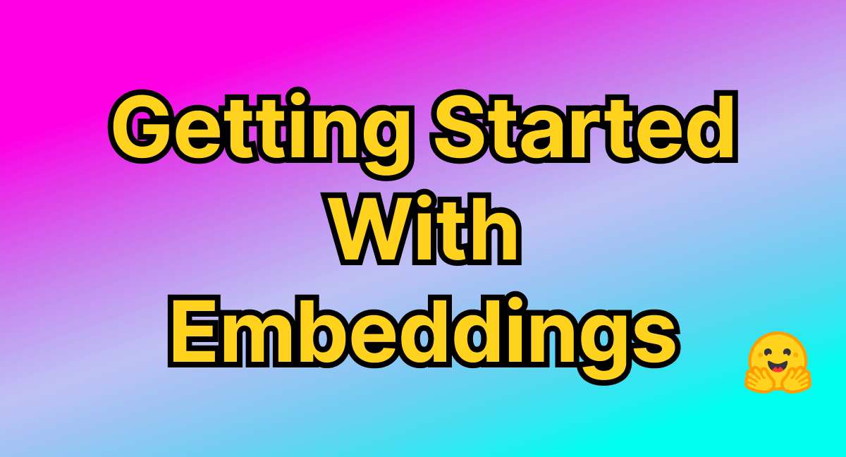 featured image - How to Get Started With Embeddings
