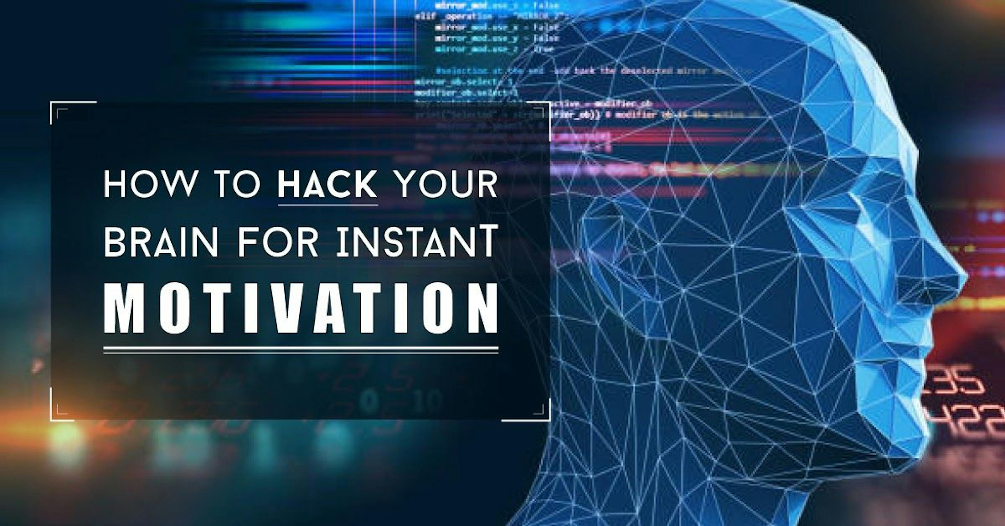 featured image - How to Hack Your Brain for Instant Motivation