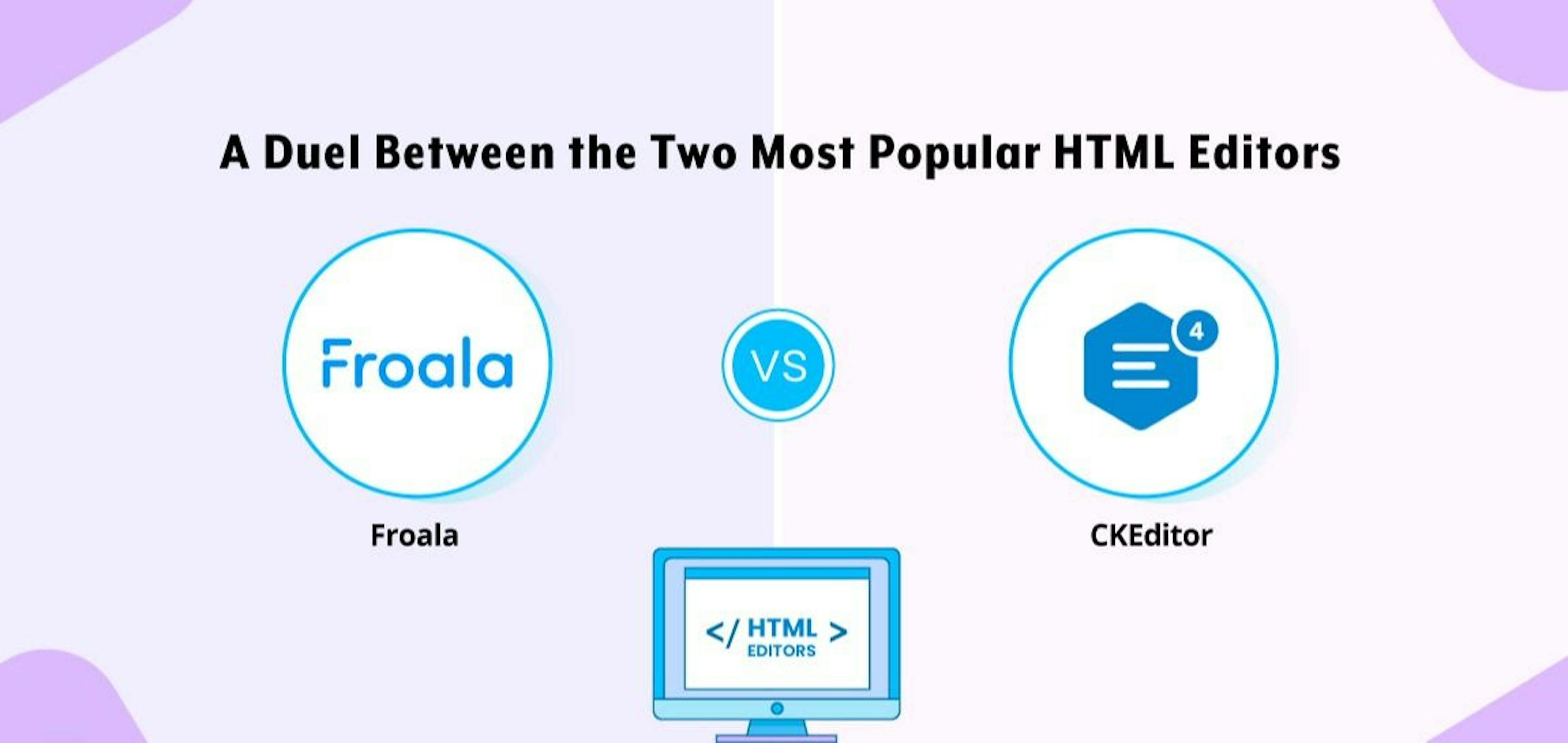 featured image - WYSIWYG HTML Editors: Froala Vs. CKEditor