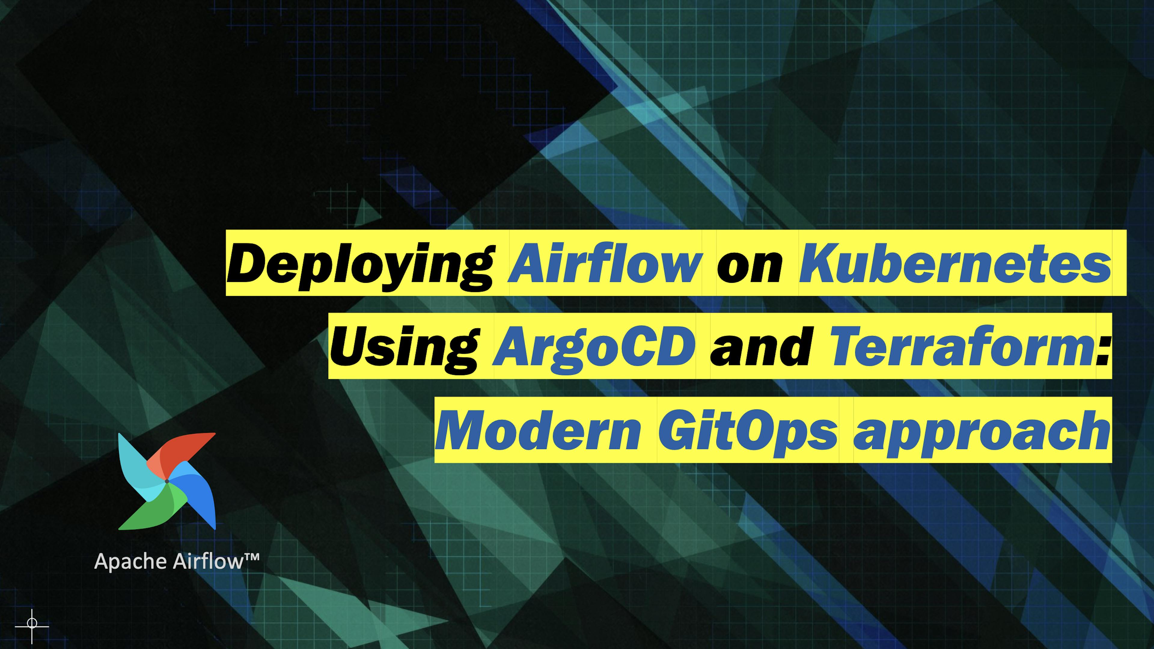 featured image - Deploying Airflow on Kubernetes Using ArgoCD and Terraform: Modern GitOps approach