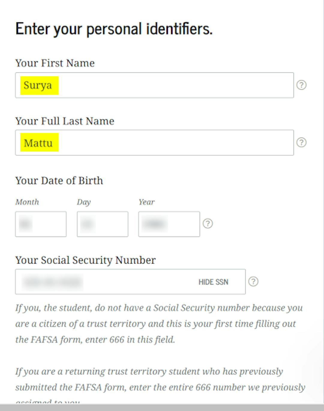 Screenshot of the FAFSA form, showing the fields for things like first and last name and birthday. The first and last name fields are highlighted, and filled with Surya and Mattu, respectively. The other information is slighly blurred.