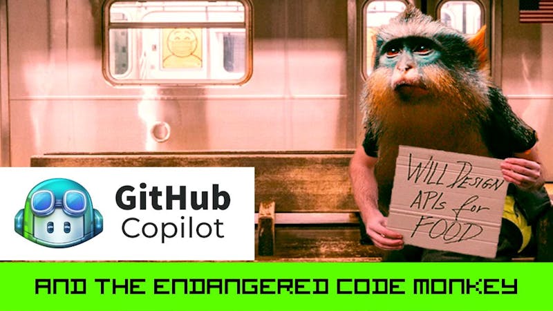 /github-copilot-and-the-endangered-code-monkey feature image