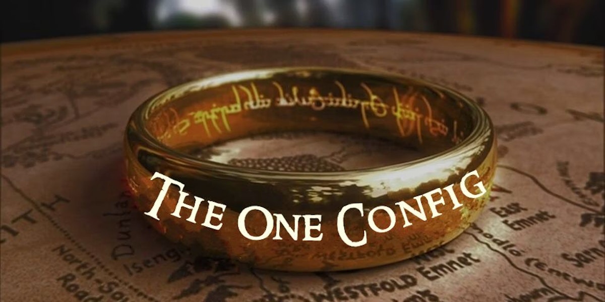 featured image - The One Config to Rule Them All