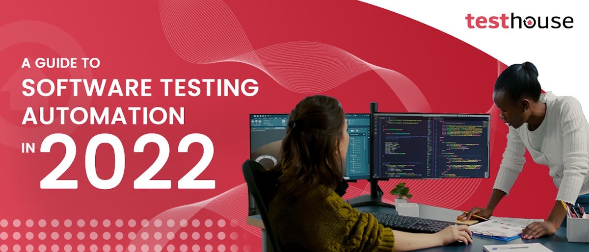 featured image - Software Testing Automation in 2022 and Beyond - A Guide