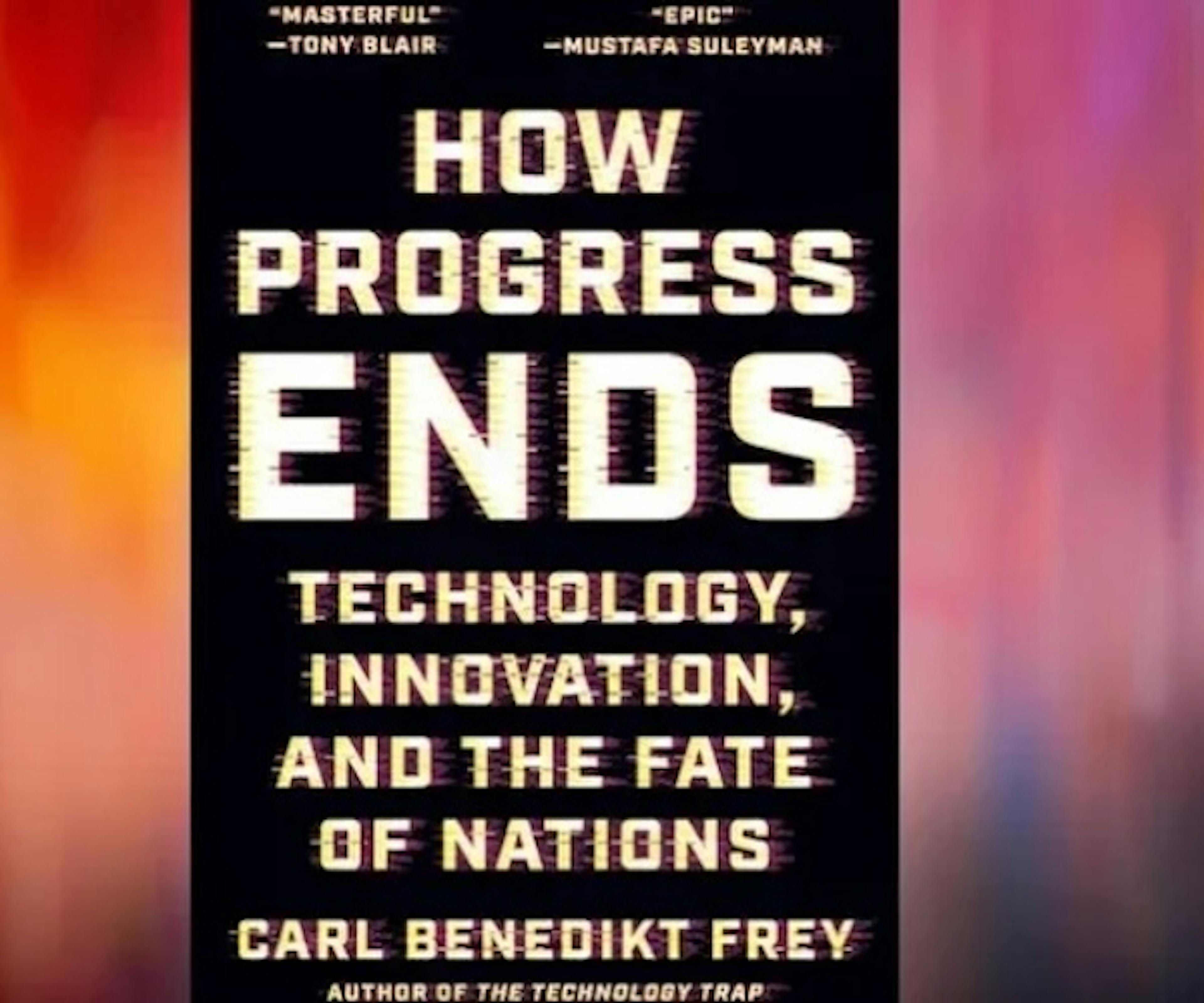 How Progress Ends - A Review: Revisiting Innovation, Institutions, and Everything in Between