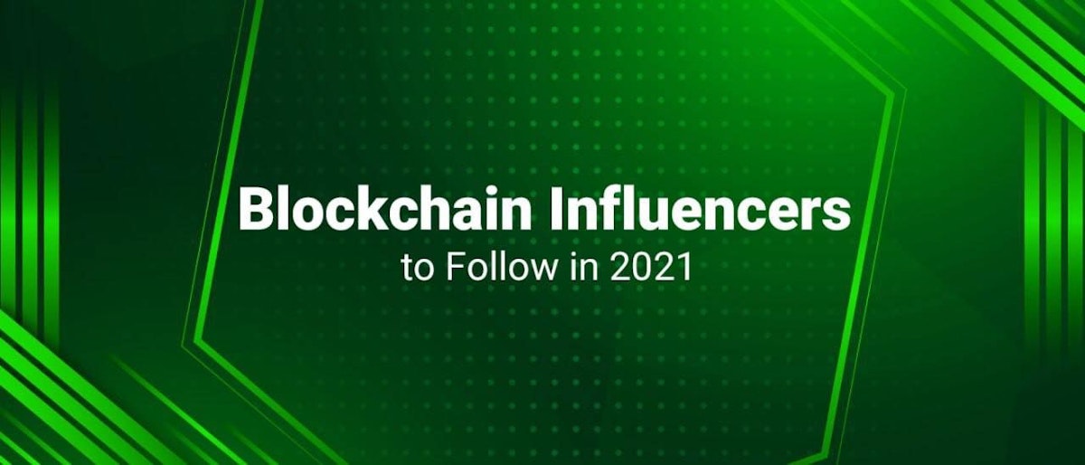 featured image - Blockchain Influencers to Follow in 2021