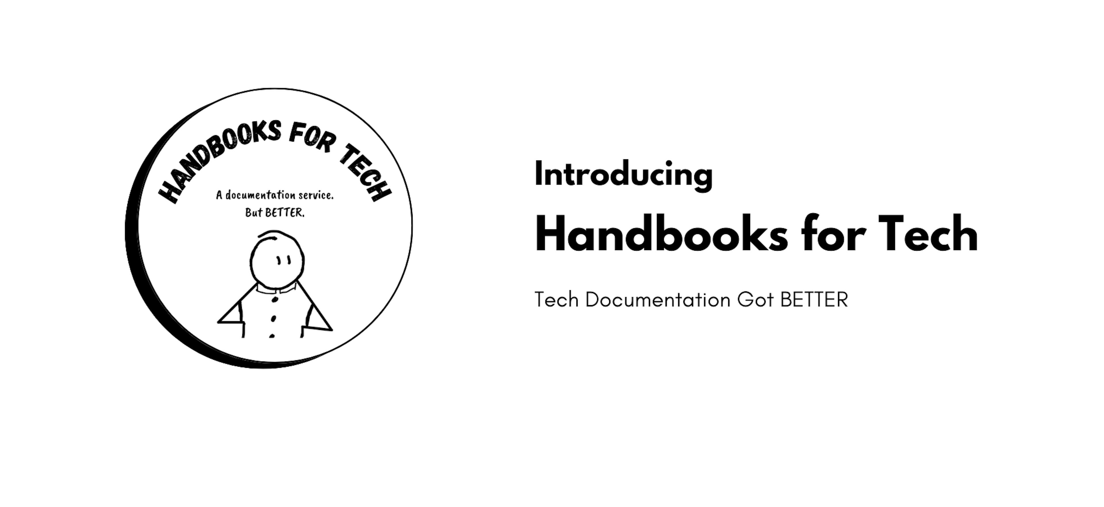 featured image - Handbooks for Tech: How I Made Documentation "Better"