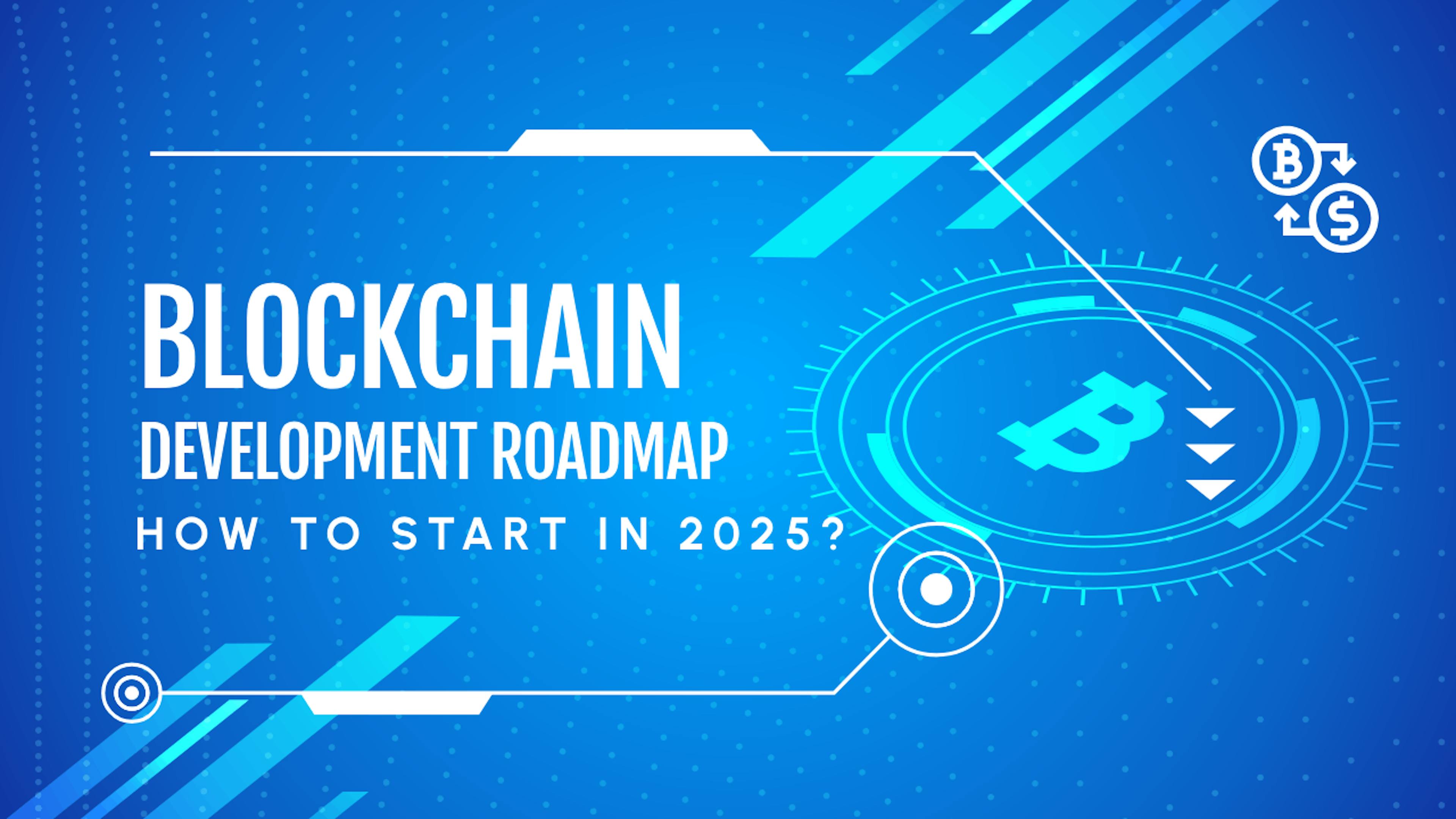 featured image - Blockchain Developer Roadmap: Tech Stack, Tools, Salaries & Career Path