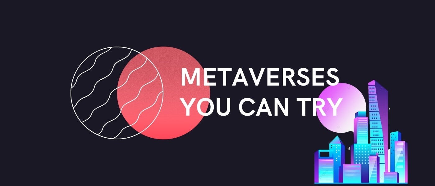 featured image - The Top 7 Metaverses That You Can Try Right Now