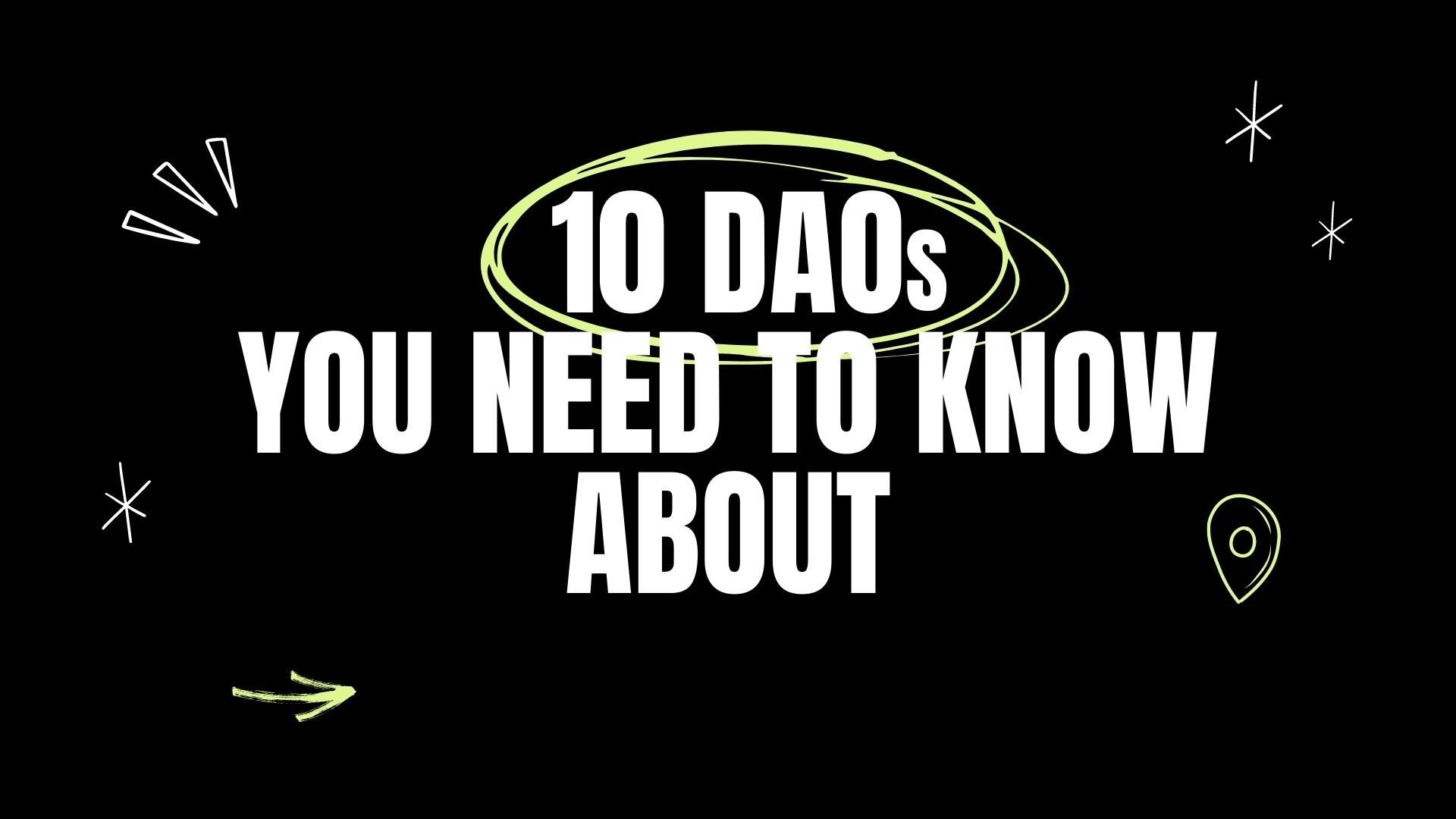 featured image - 10 DAOs You Need to Know About Right Now