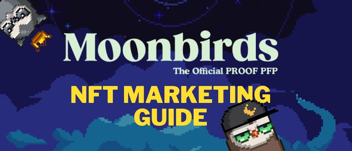 featured image - Marketing was Key to Moonbirds Becoming a Super Successful NFT