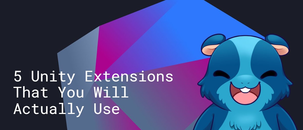 featured image - 5 Unity Extensions That You Will Actually Use