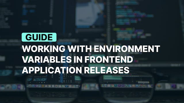/working-with-environment-variables-in-frontend-application-releases feature image
