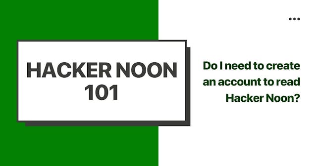 /hacking-hacker-noon-do-i-need-to-create-an-account-to-read-hacker-noon-5y3f35hf feature image