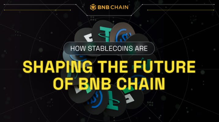 featured image - BNB Chain ประกาศเปิดตัวธุรกรรม Stablecoin แบบไร้ก๊าซสำหรับใช้ในชีวิตประจำวัน
