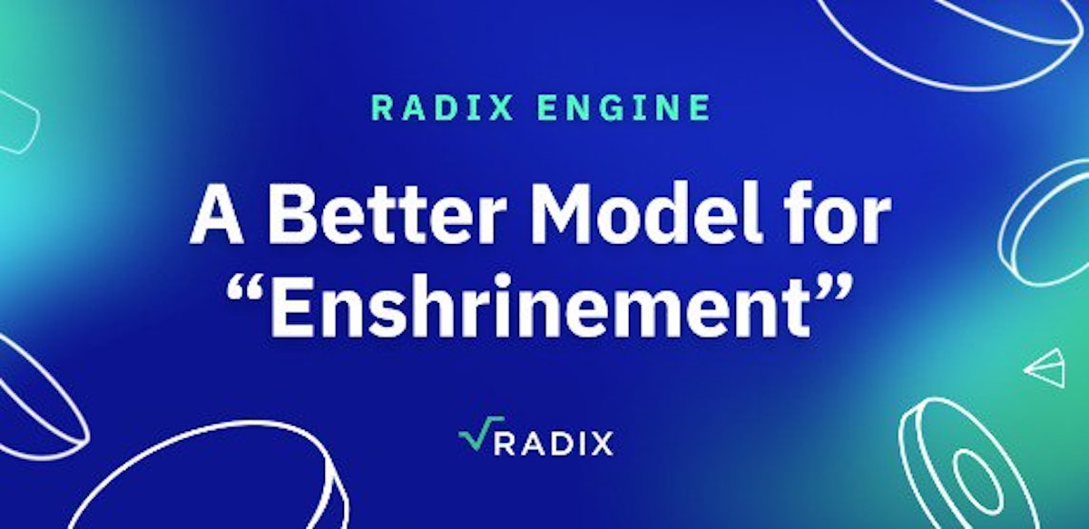 featured image - Radix Engine: A Better Model for “Enshrinement