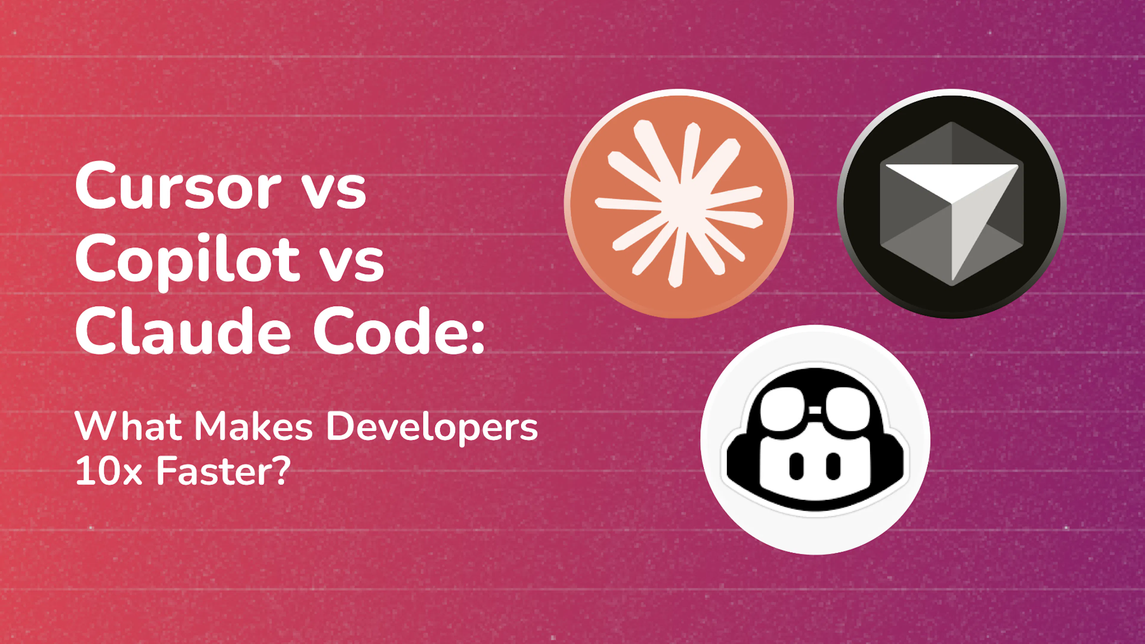 featured image - Cursor vs Copilot vs Claude Code: What Makes Developers 10x Faster?