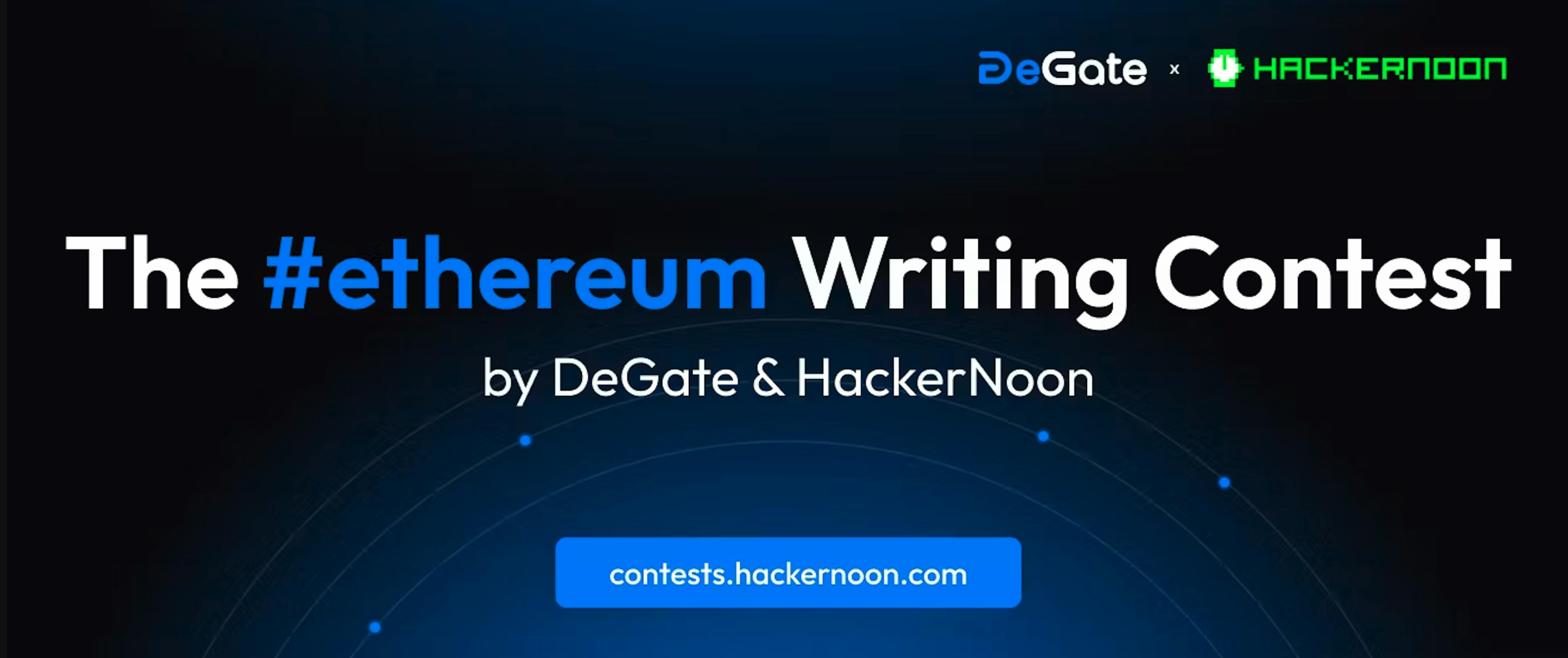 featured image - The #ethereum Writing Contest by DeGate & HackerNoon: Results Announcement 🎉