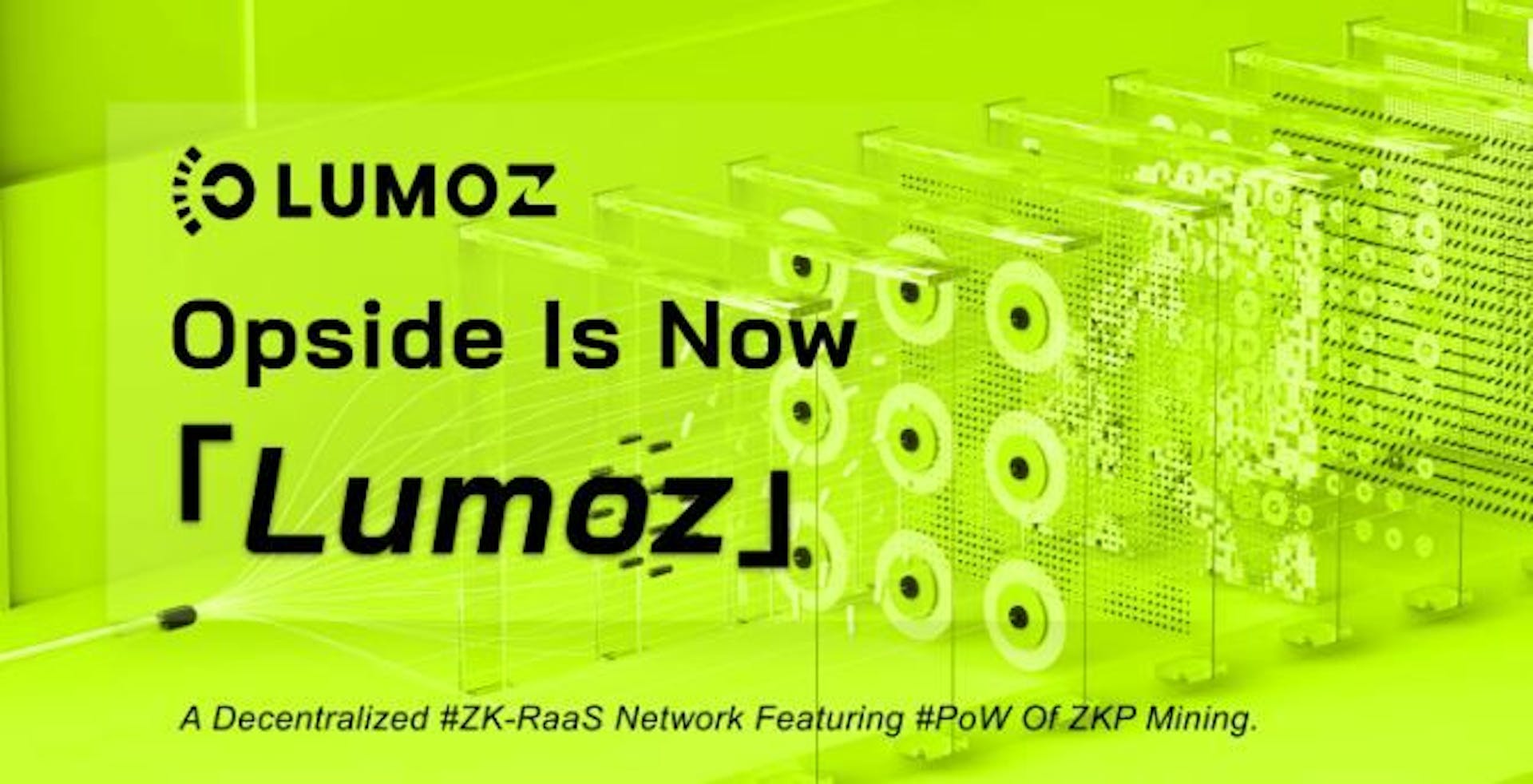 featured image - Opside es ahora Lumoz, iniciando la era ZK-RaaS