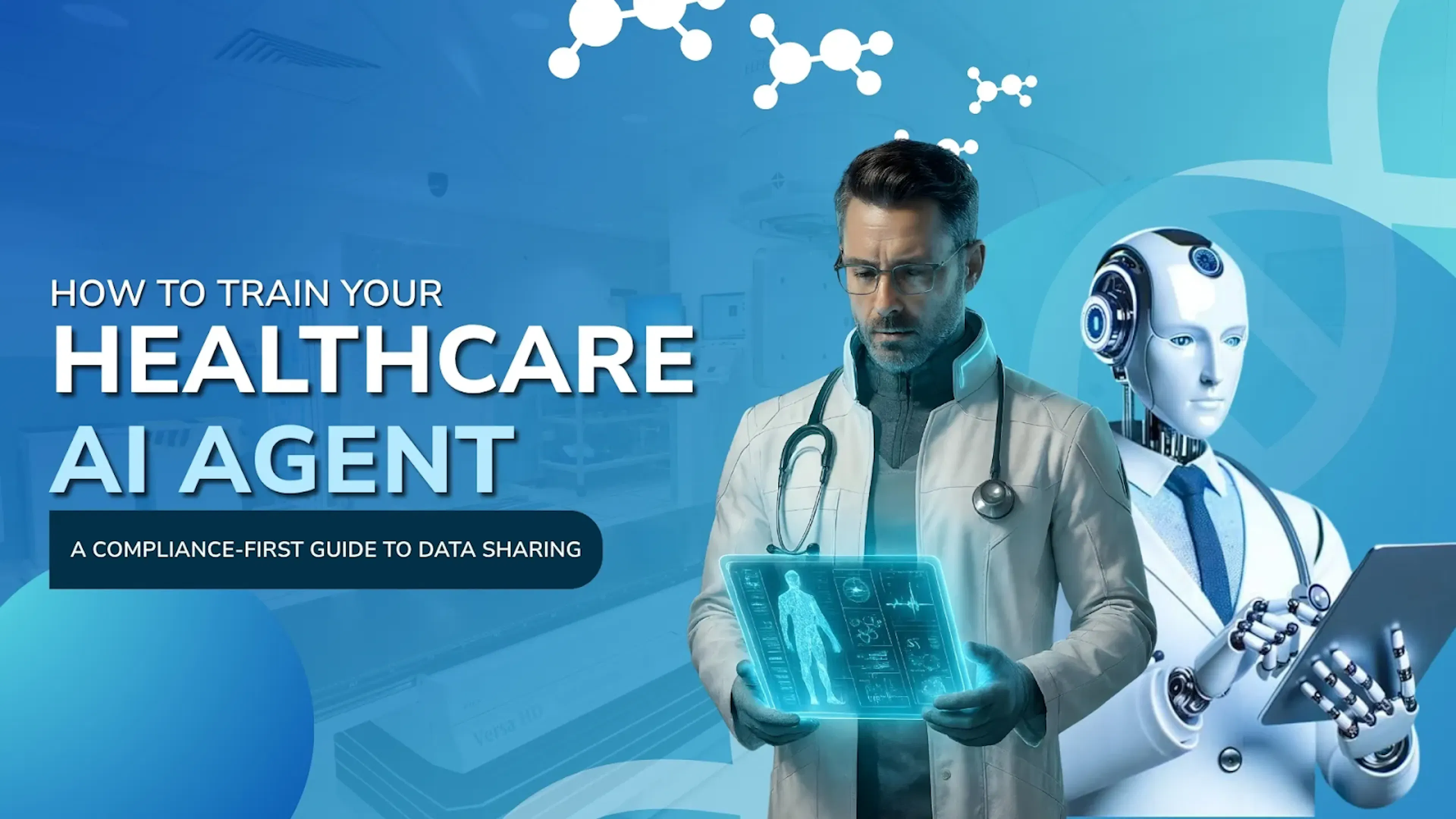 /how-to-train-your-healthcare-ai-agent-a-compliance-first-guide-to-data-sharing feature image