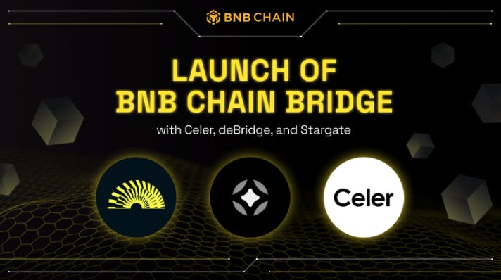 BNB Chain Launches “BNB Chain Bridge” with Celer, deBridge, and Stargate