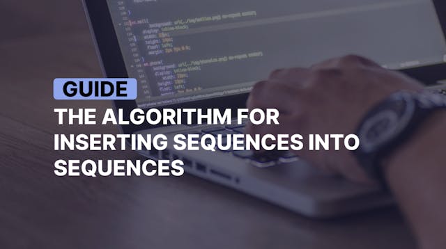 /the-algorithm-for-inserting-sequences-into-sequences feature image