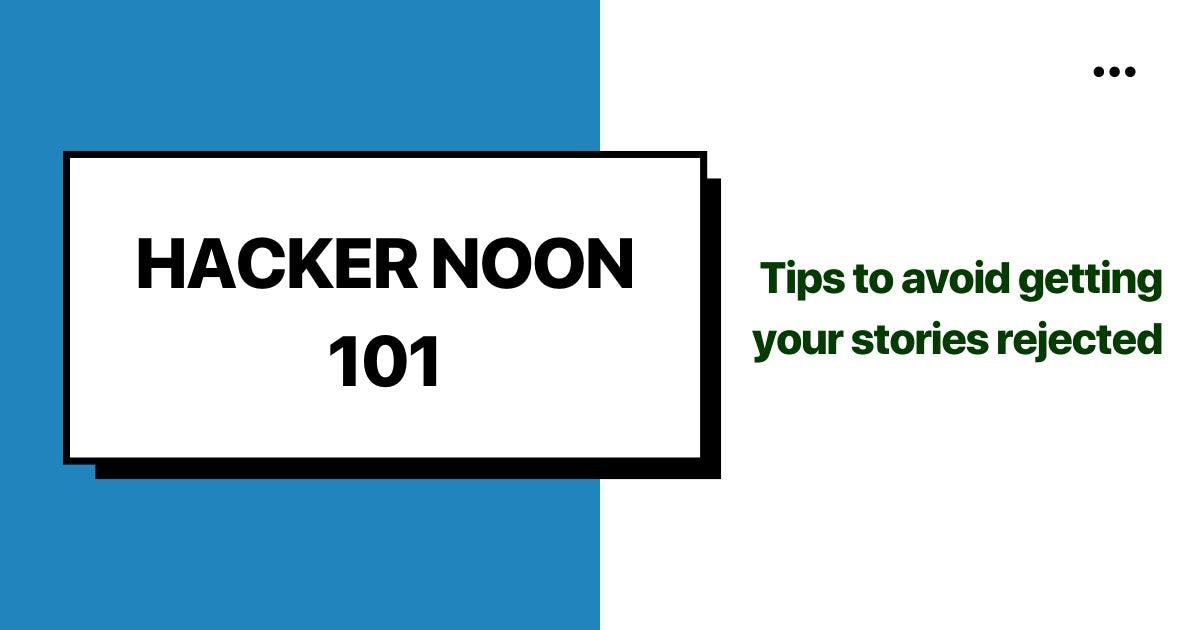 /hacking-hacker-noon-tips-to-avoid-getting-your-stories-rejected-by-our-editors-t7t35lt feature image