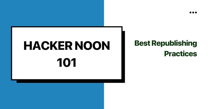 /hacking-hacker-noon-best-republishing-practices-alk34cu feature image