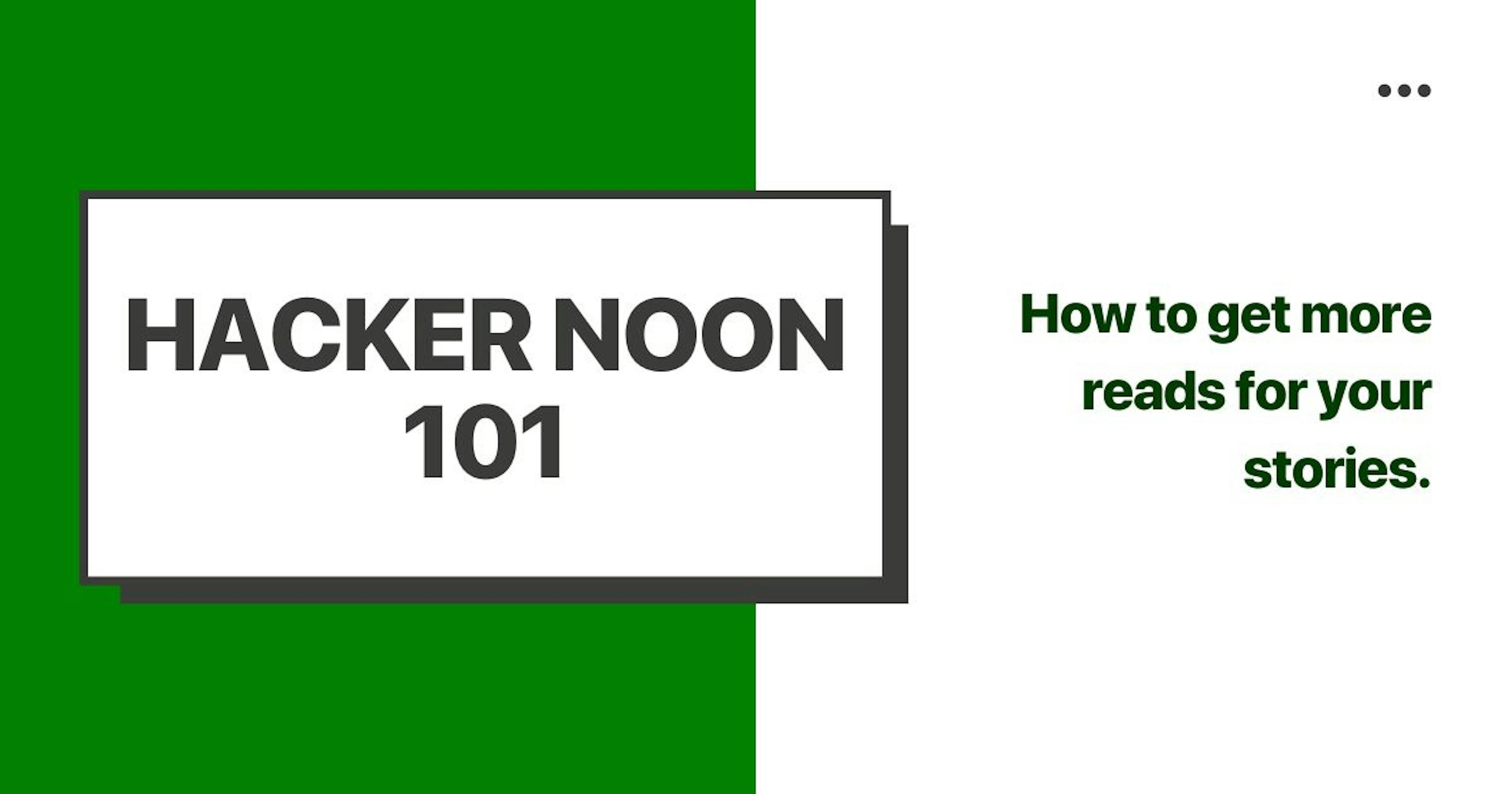/hacking-hacker-noon-how-to-get-more-reads-for-your-stories-1u1z374l feature image