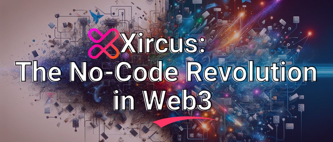/xircus-the-no-code-revolution-in-web3-the-hackernoon-startup-awards feature image