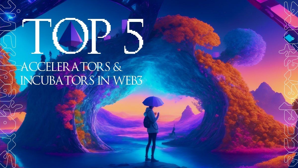 featured image - The 5 Web3 Startup Accelerators Worth Your Time