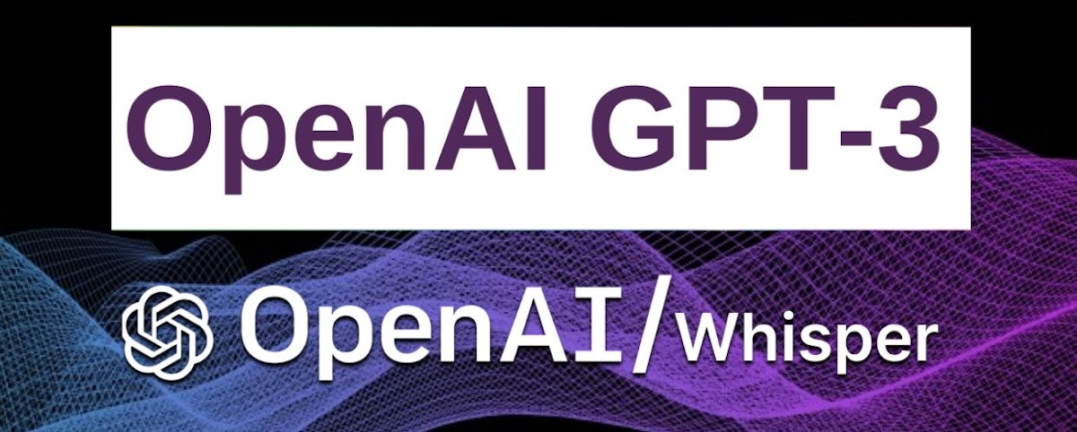 featured image - Using OpenAI's Whisper and GPT-3 API to Build and Deploy a Transcriber App – Part 1