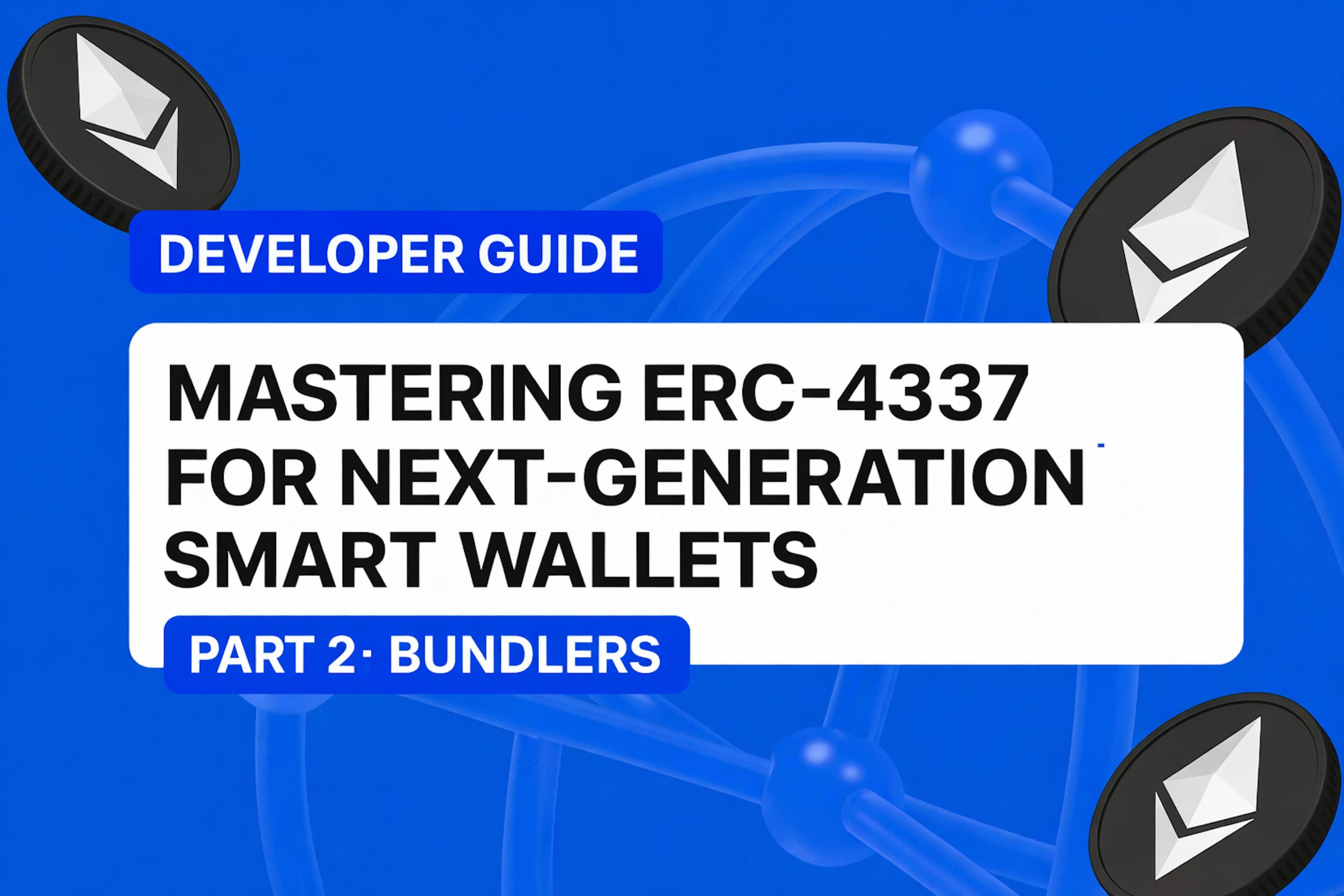 /a-developers-guide-to-building-next-gen-smart-wallets-with-erc-4337-part-2-bundlers feature image