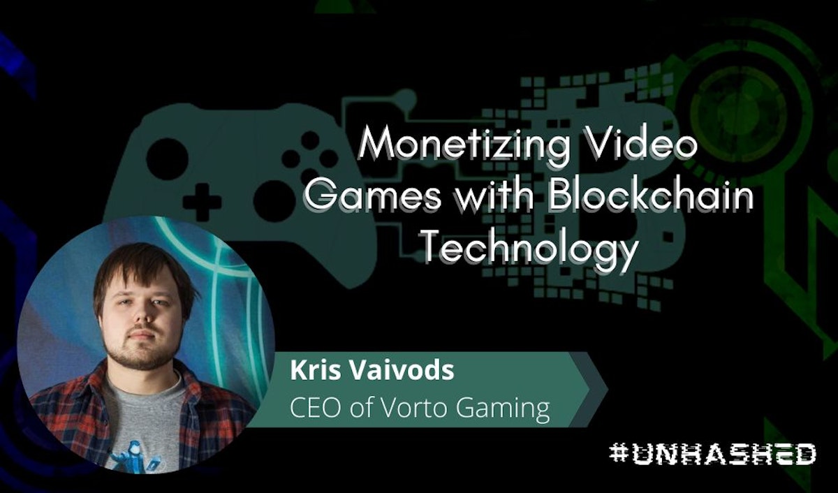 featured image - Blockchain Can Create a User-Focused Gaming Industry - Unhashed #5