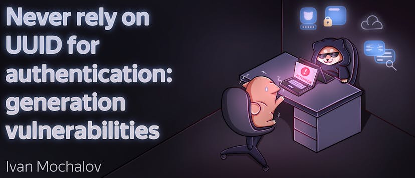 /never-rely-on-uuid-for-authentication-generation-vulnerabilities-and-best-practices feature image