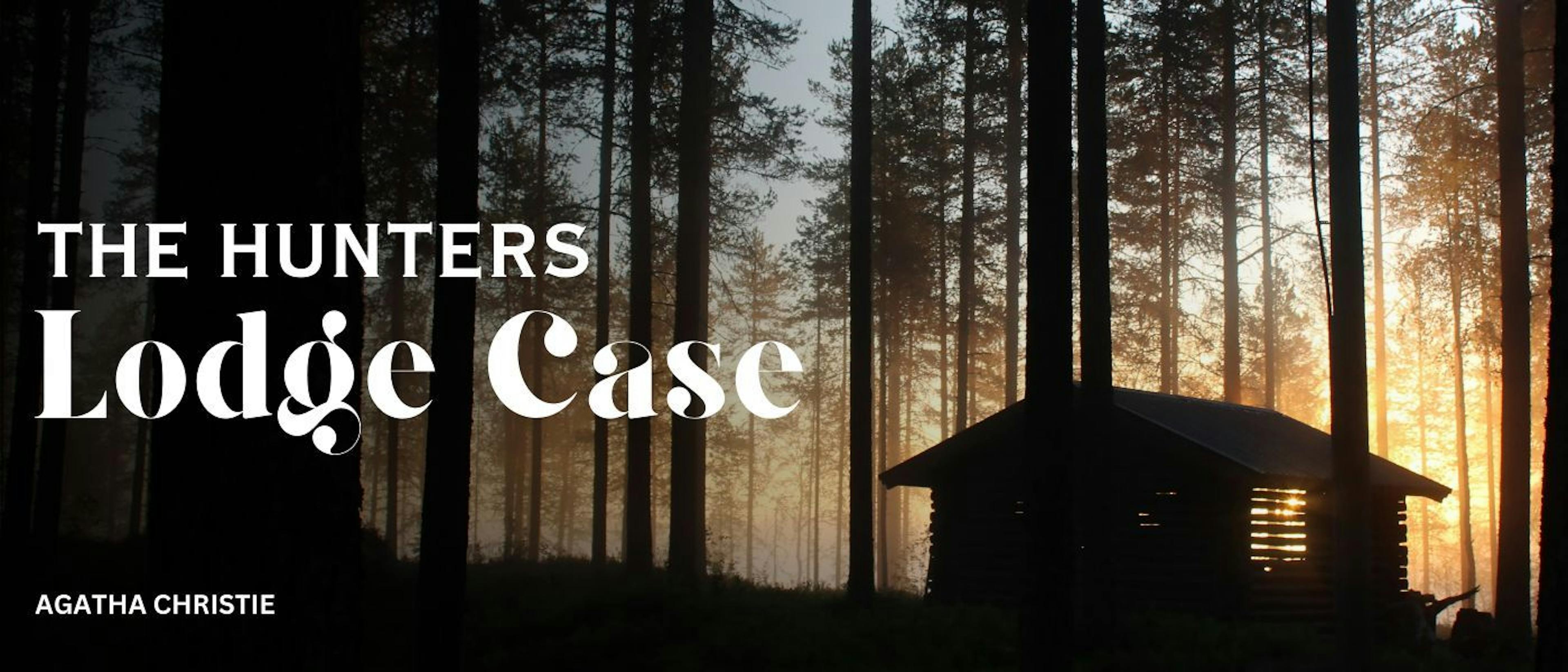 featured image - The Hunter’s Lodge Case