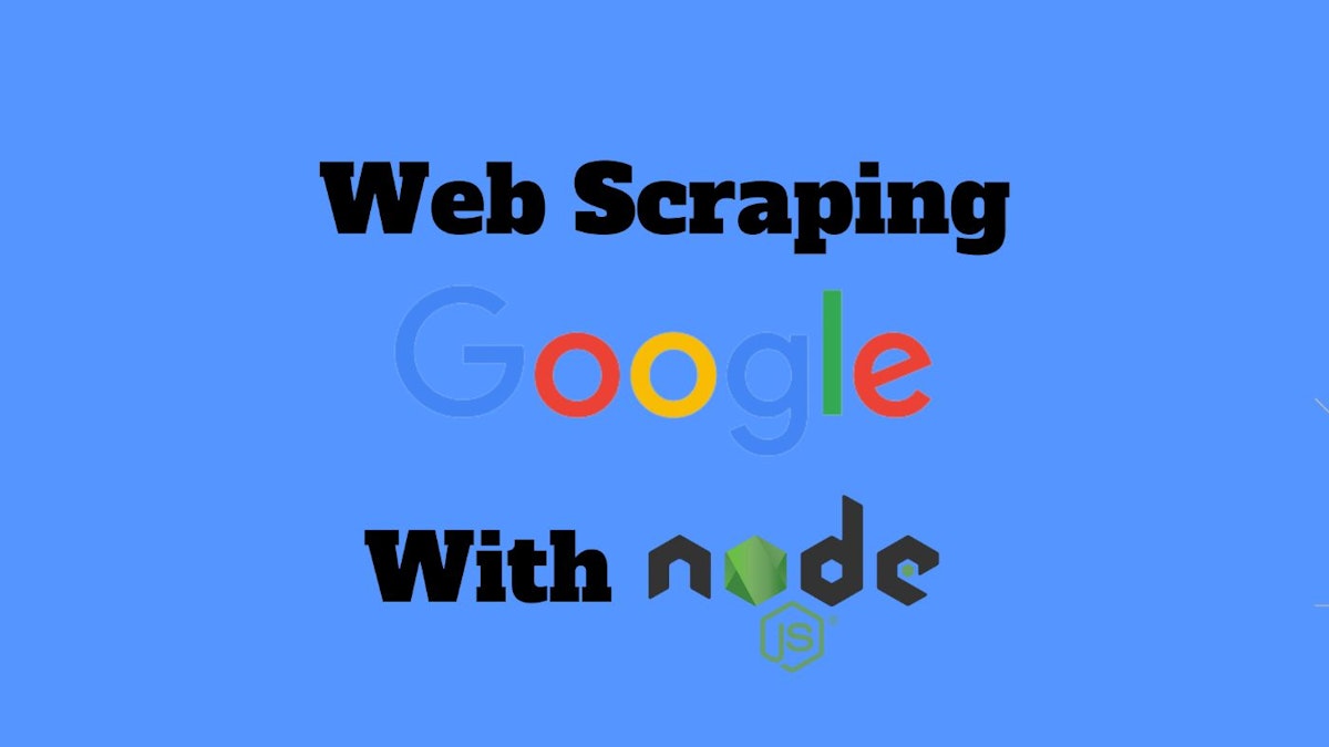 featured image - Scraping Google Search Results With Node JS