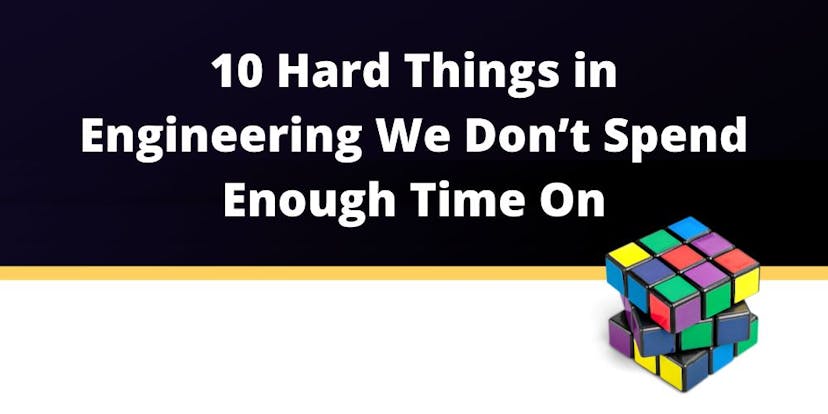 /10-things-in-engineering-we-dont-spend-enough-time-on feature image