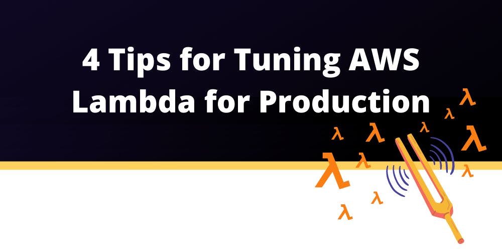 featured image - 4 Tips for AWS Lambda Cost & Speed Optimization
