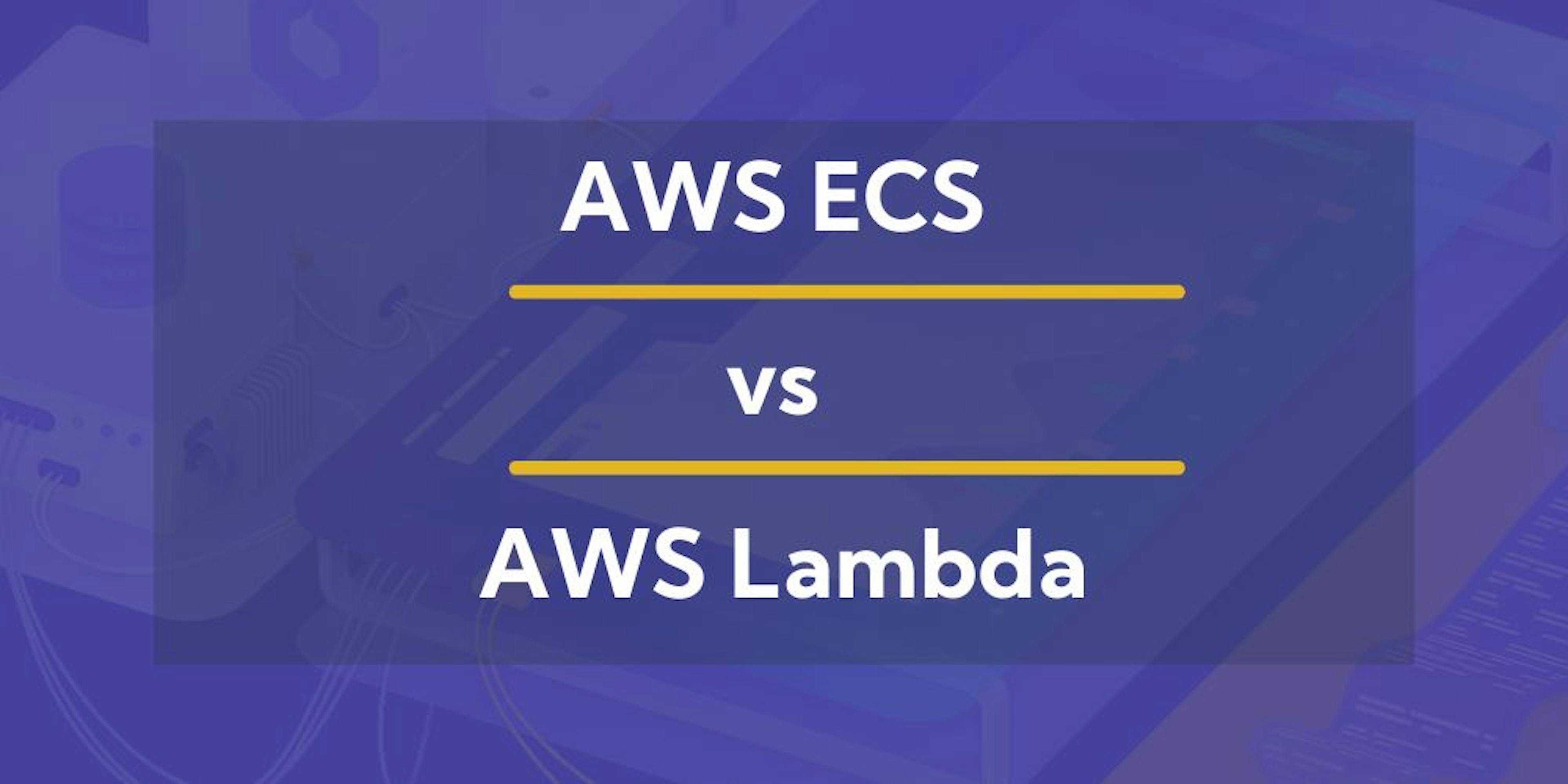 /aws-ecs-vs-aws-lambda-compared feature image
