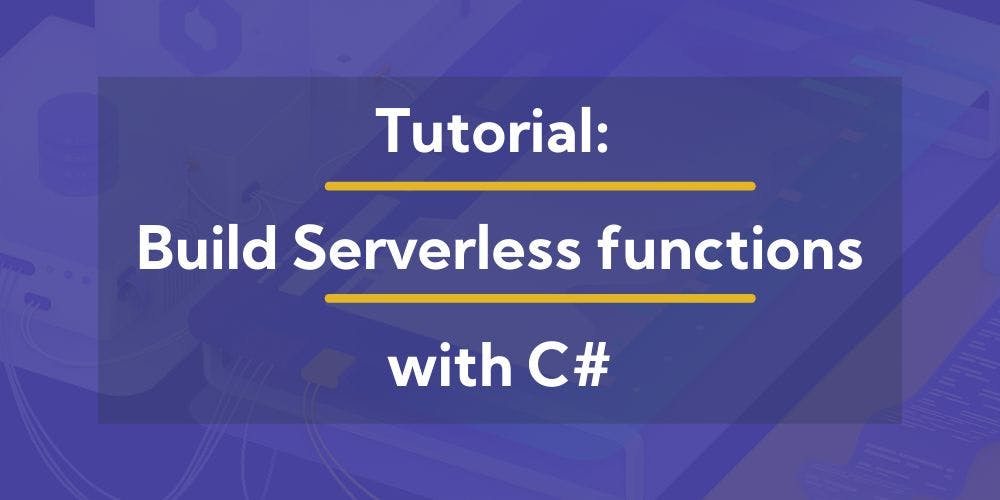 featured image - Serverless Functions with C#, Azure and AWS