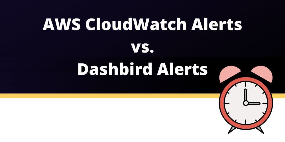 /setting-up-aws-cloudwatch-alerts-vs-dashbird-alerts-to-monitor-your-applications-on5635ul feature image