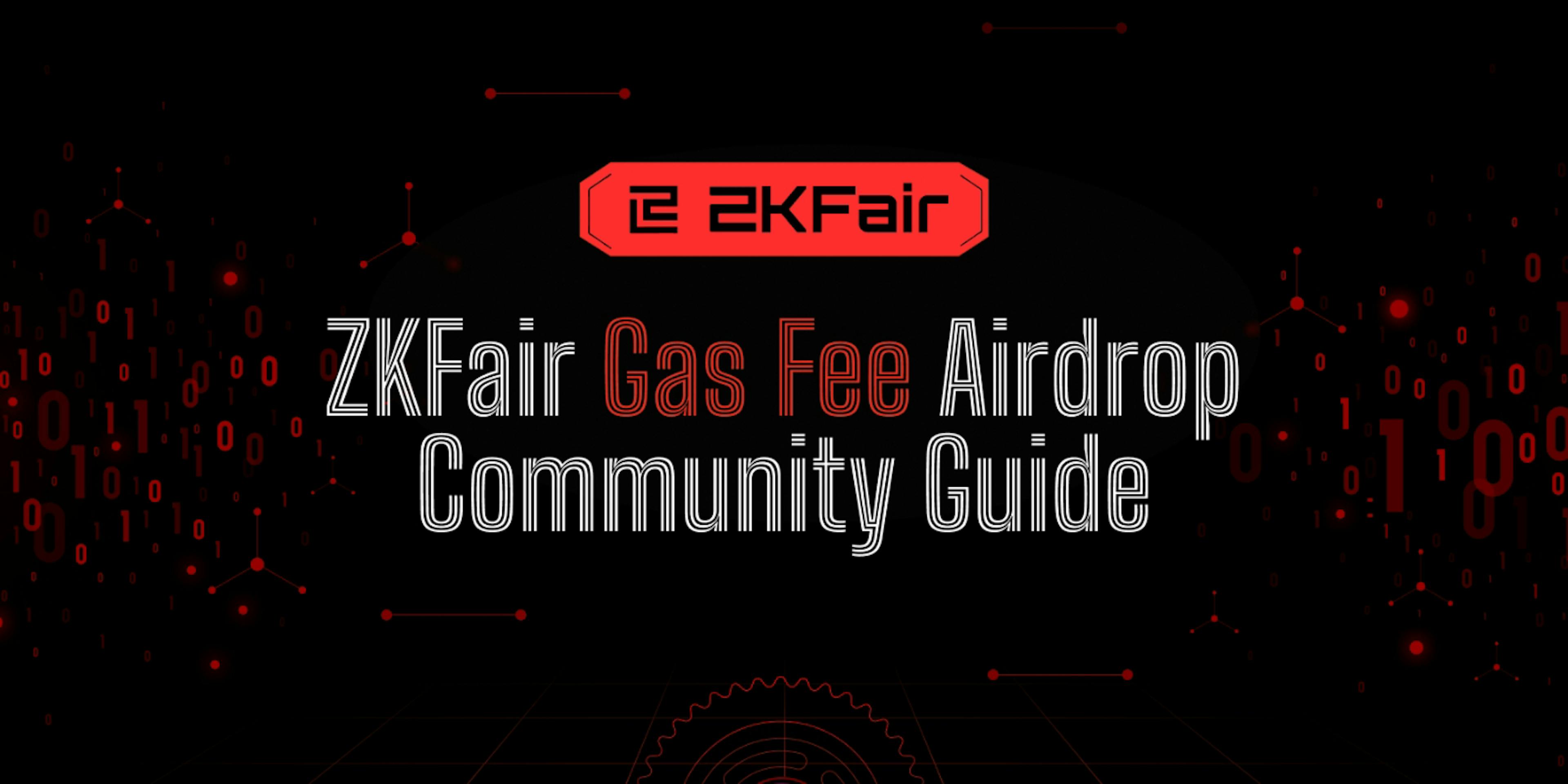 featured image - ZKFair‘s Gas Fee Airdrop Community Guide: The Countdown Begins!